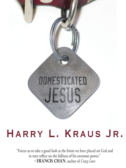 Title details for Domesticated Jesus by Harry Kraus - Available